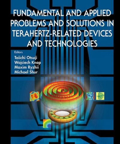 Fundamental and Applied Problems in Terahertz-related Devices and Technologies
